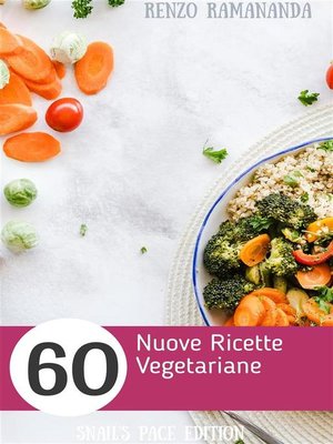 cover image of 60 Nuove Ricette Vegetariane
